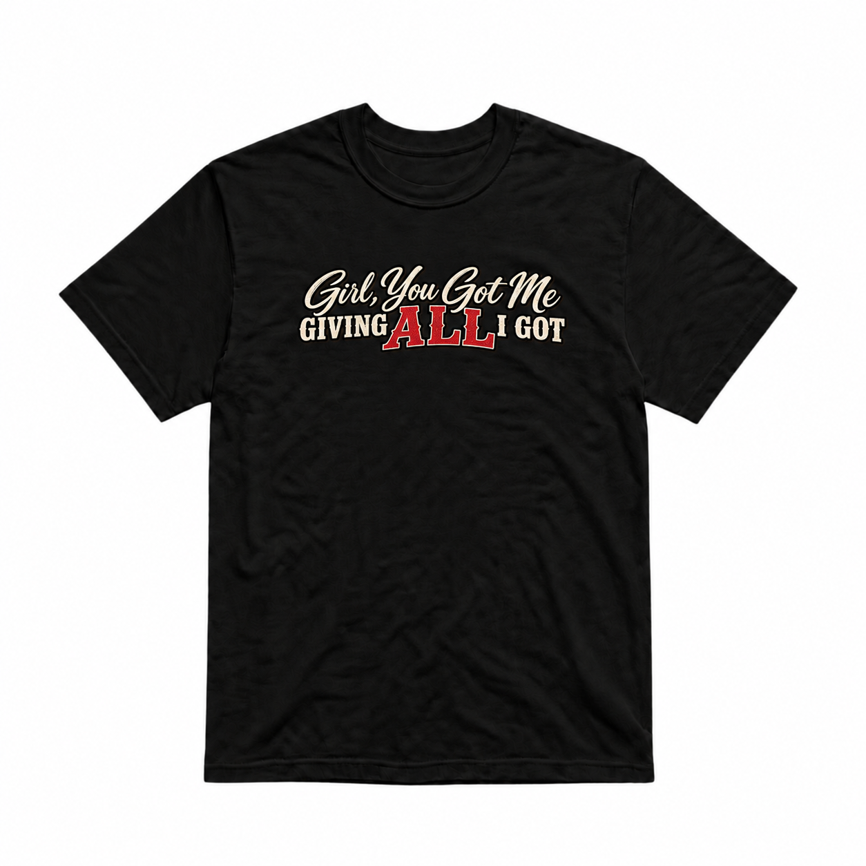 Couples All I Got Unisex T-Shirt
