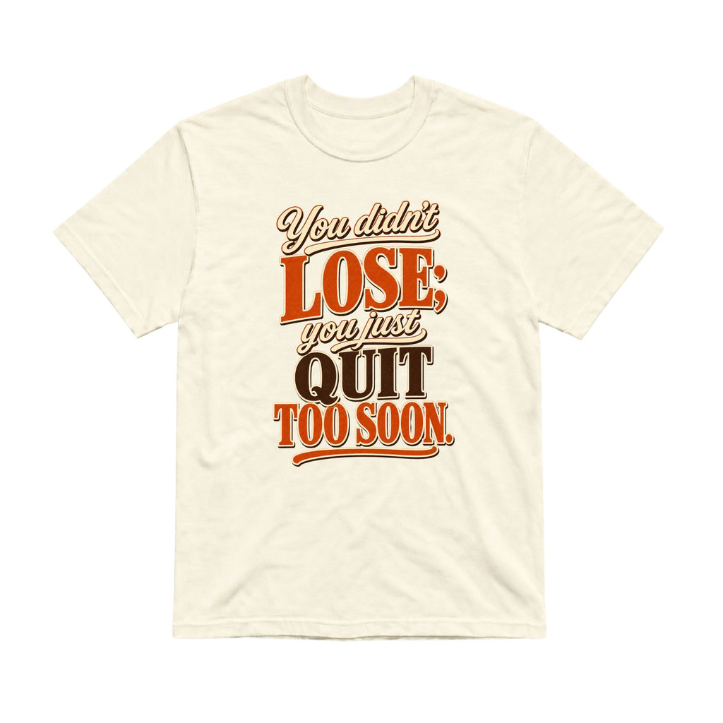 You Didn't Lose Unisex T-Shirt