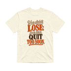 You Didn't Lose Unisex T-Shirt