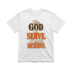 The God I Serve Unisex T-Shirt