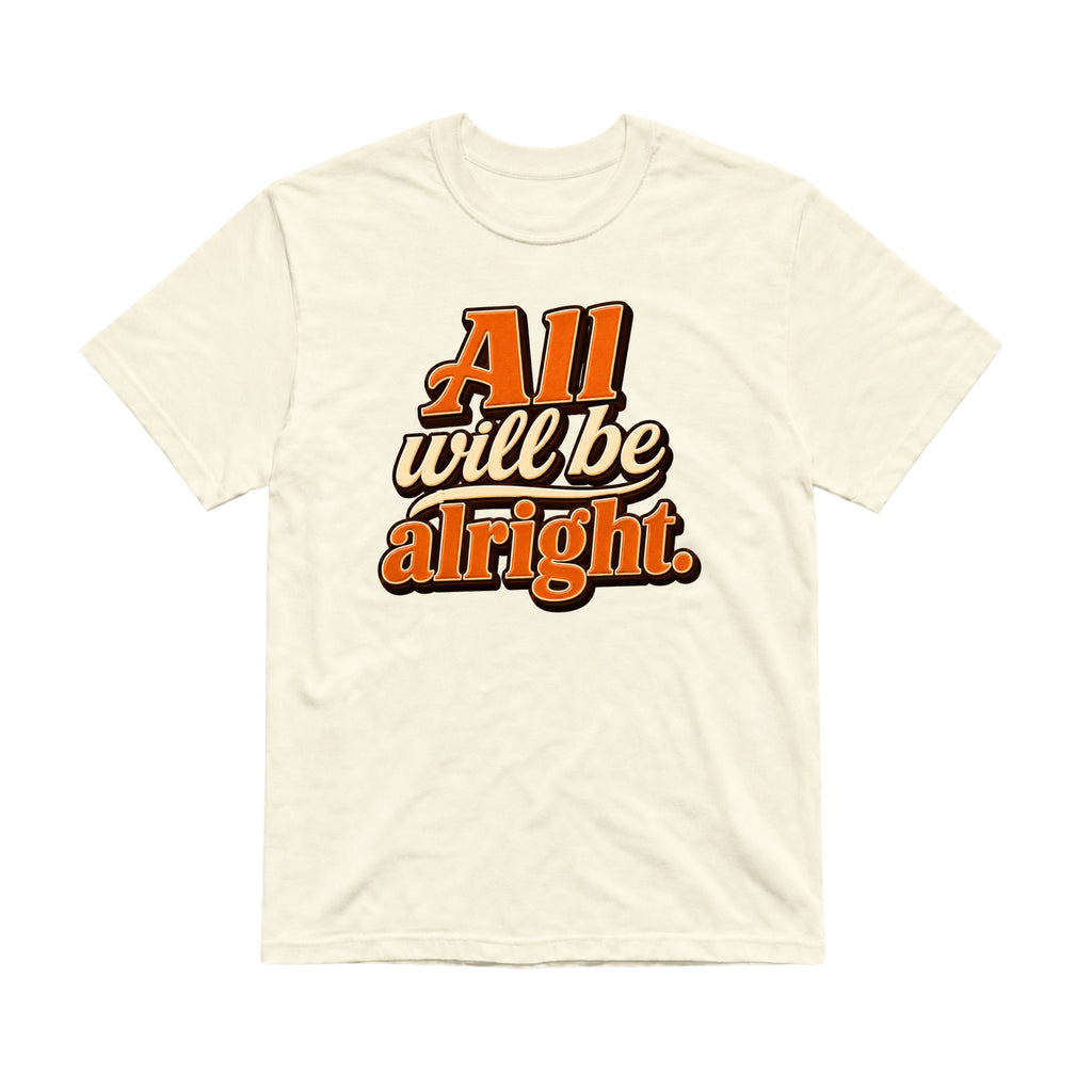 All Will Be Alright Unisex T-Shirt